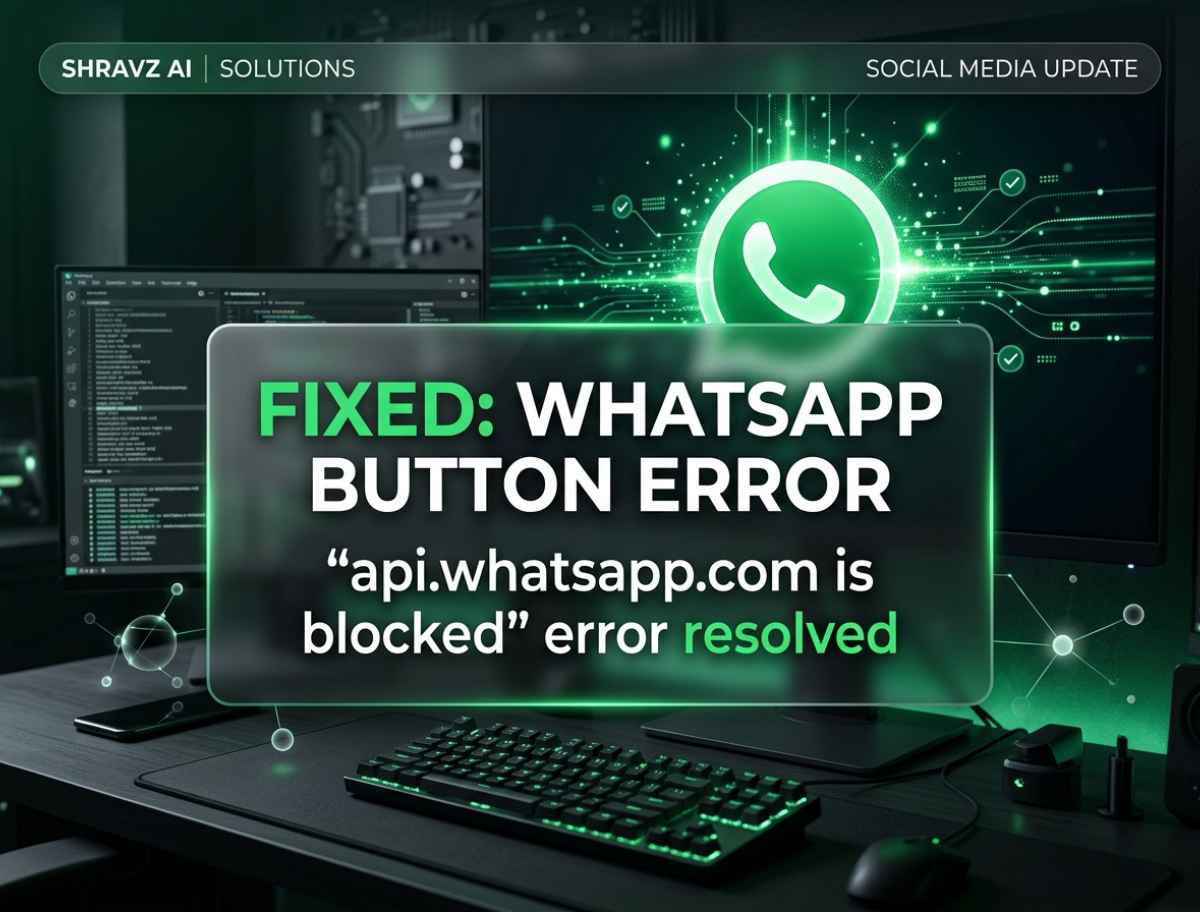 Fixed: WhatsApp Button "api.whatsapp.com is blocked" Error in Shravz AI Generated Sites