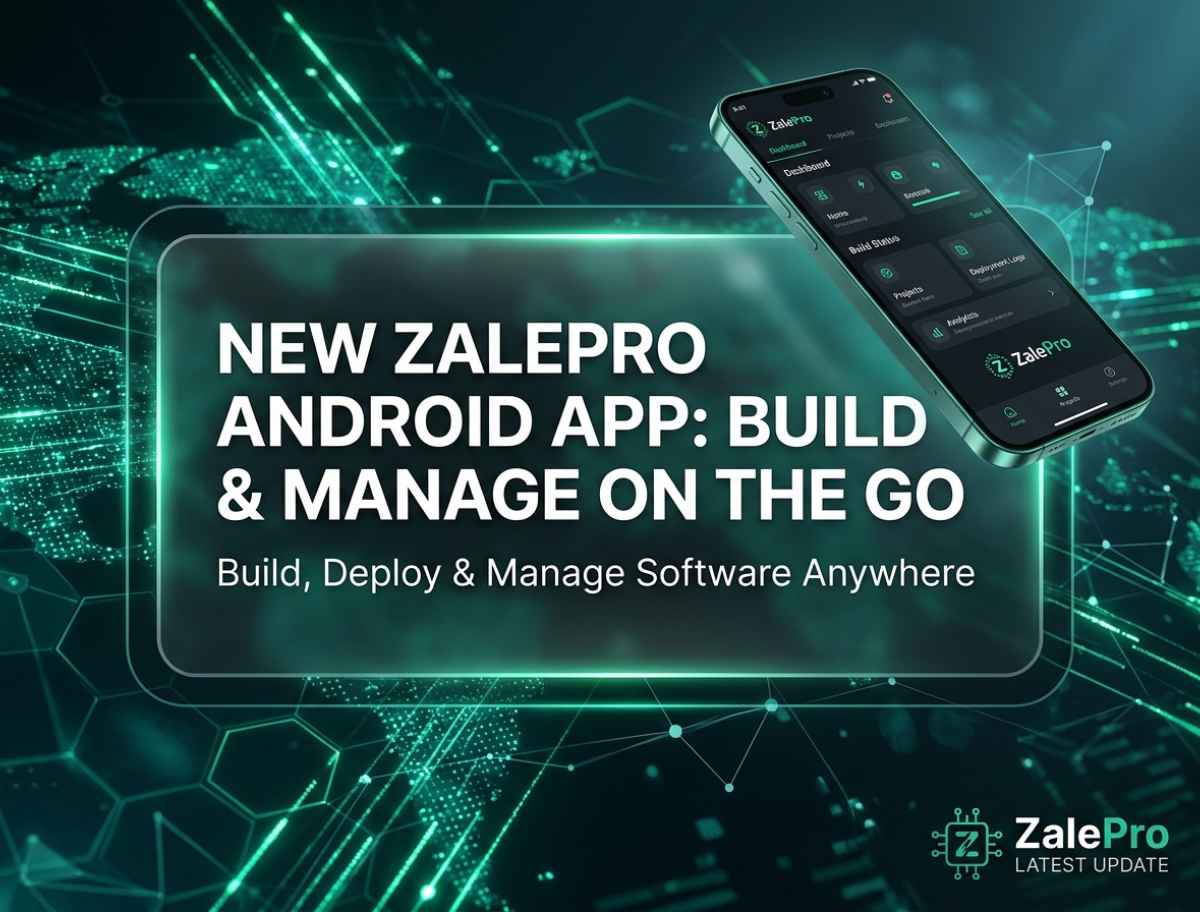 Build, Deploy & Manage Software on the Go with the New ZalePro Android App